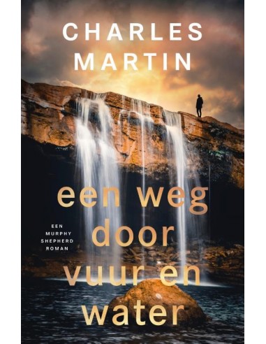 Een weg door vuur en water