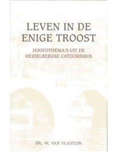 Leven in de enige troost