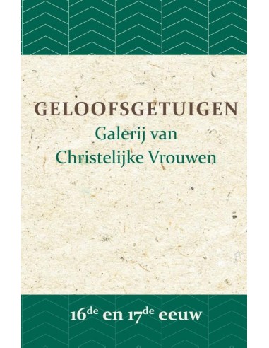 Geloofsgetuigen 16de en 17de eeuw