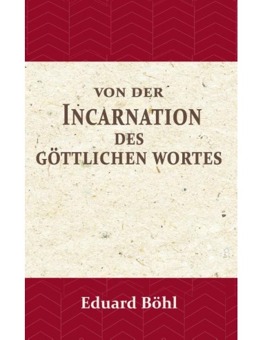 Von der Incarnation des Göttlichen Wort