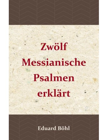 Zwolf Messianische Psalmen erklart