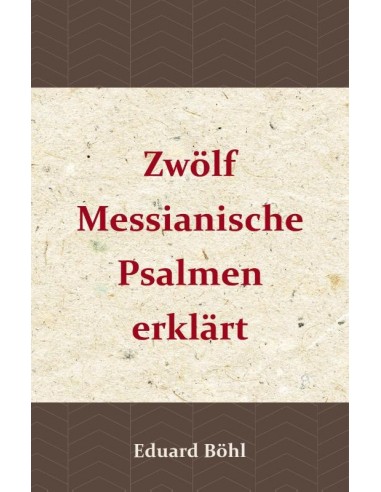 Zwolf Messianische Psalmen erklart