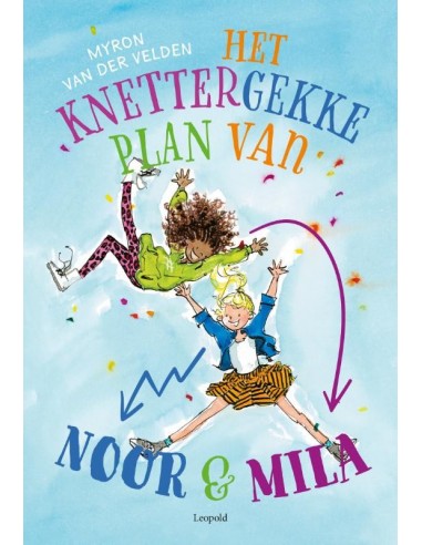 Het knettergekke plan van Noor en Mila
