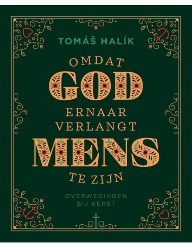 Omdat God ernaar verlangt mens te zijn