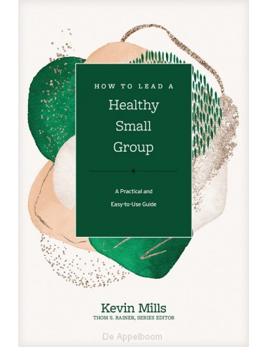 How to Lead a Healthy Small Group