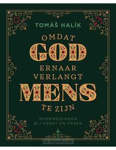 Omdat God ernaar verlangt mens te zijn