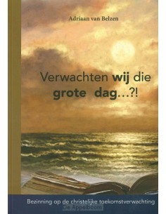Verwachten wij die grote dag