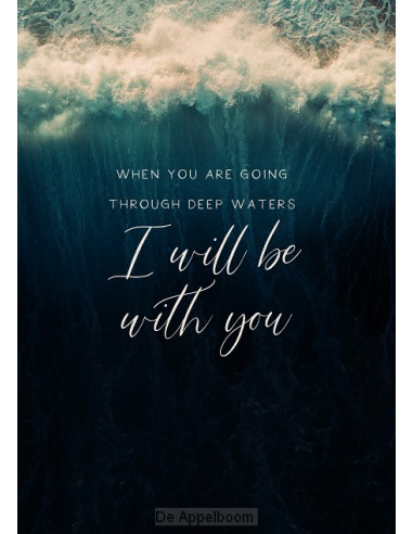 When you are going through deep waters