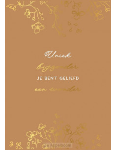 Uniek, bijzonder, je bent...