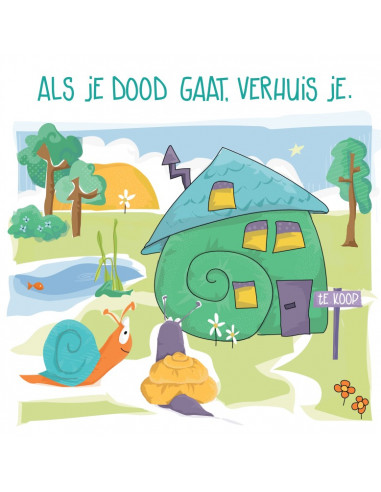 Als je dood gaat verhuis je (alg)