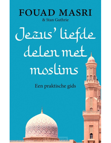 Jezus' liefde delen met moslims