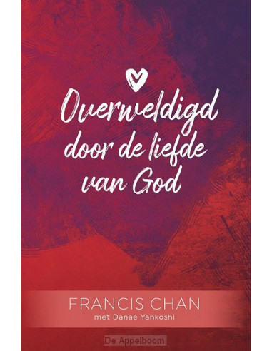 Overweldigd door de liefde van God