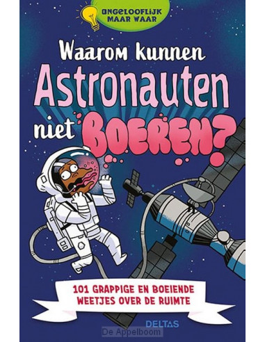 Waarom kunnen astronauten niet boeren?