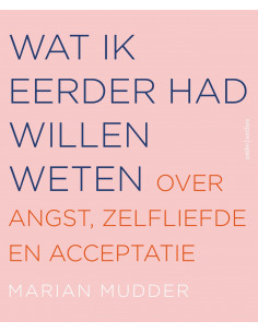 Wat ik eerder had willen weten