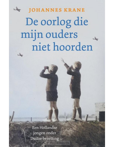 De oorlog die mijn ouders niet hoorden