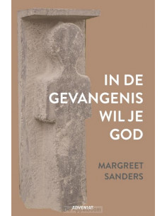 In de gevangenis wil je God