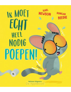 Ik moet echt heel nodig...