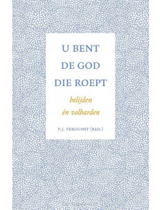 U bent de God Die roept