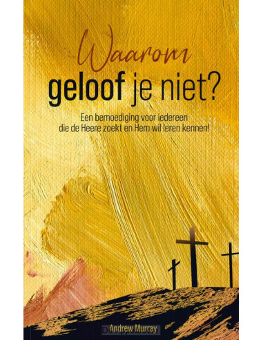 Waarom geloof je niet?