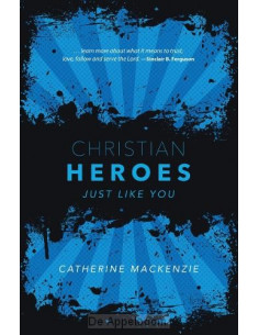 Christian heroes just like you