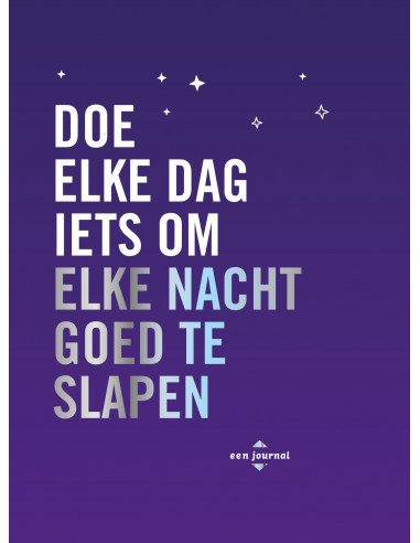 Doe elke dag iets om elke nacht goed te 
