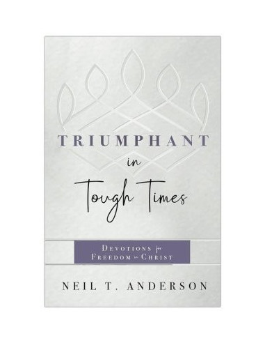 Triumphant in Tough Times: Devotions