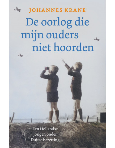 De oorlog die mijn ouders niet hoorden