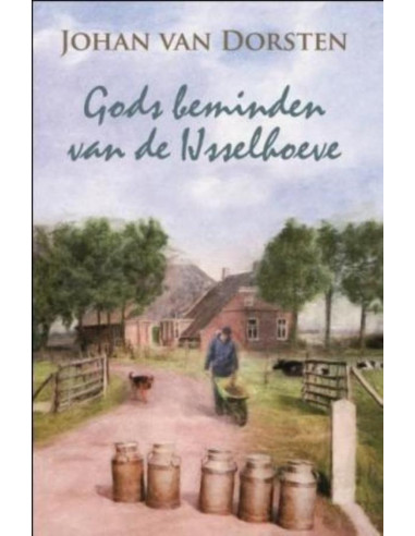 Gods beminden van de Ijsselhoeve