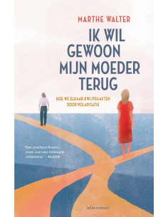 Ik wil gewoon mijn moeder...