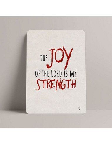 The joy of the Lord is my strength