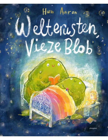 Welterusten, vieze Blob