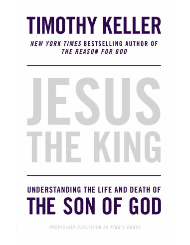Jesus the King: Understanding the Life a