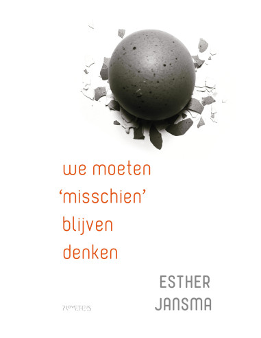 We moeten 'misschien' blijven denken