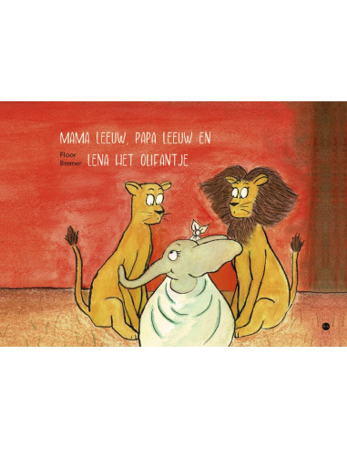 Mama leeuw, Papa leeuw en Lena het olifa