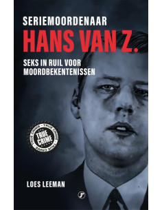 Seriemoordenaar Hans van Z.