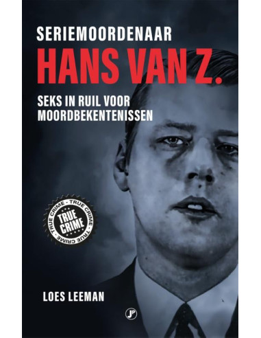 Seriemoordenaar Hans van Z.