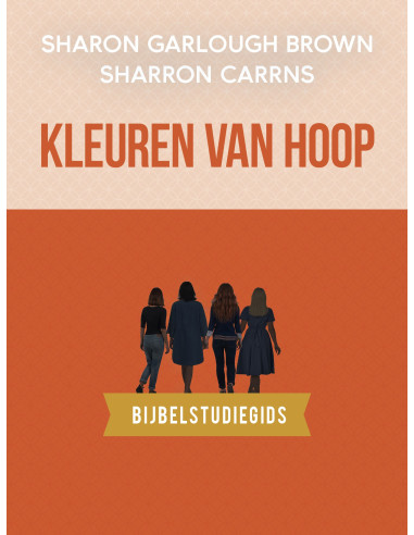 Kleuren van hoop: bijbelstudiegids