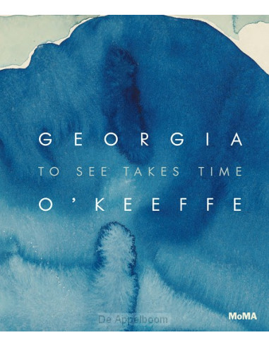 Georgia O'Keeffe: To See Takes Time