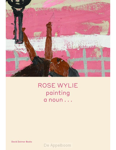 Rose Wylie: painting a noun...