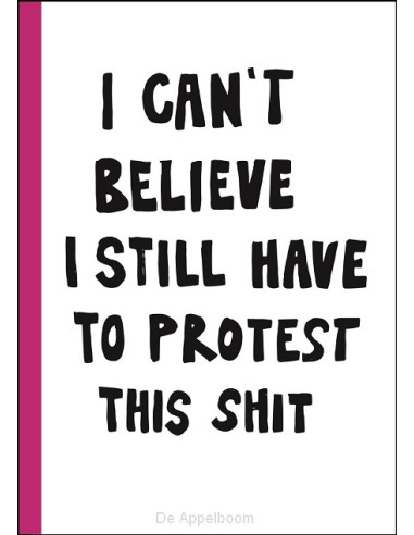 I can't believe I still have to protest 