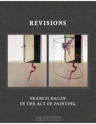 Revisions: Francis Bacon in the Act of P