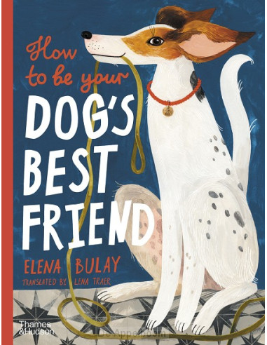How to be Your Dog's Best Friend