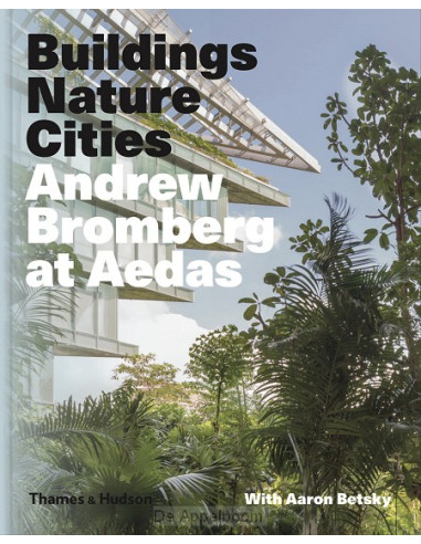 Andrew Bromberg at Aedas: Buildings, Nat