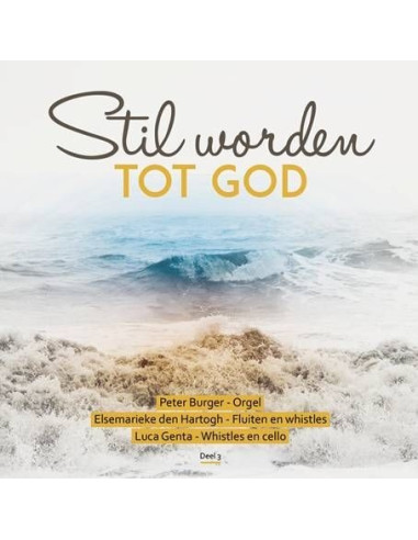 Stil worden tot God 3