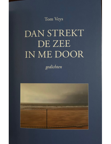Dan strekt de zee in me door
