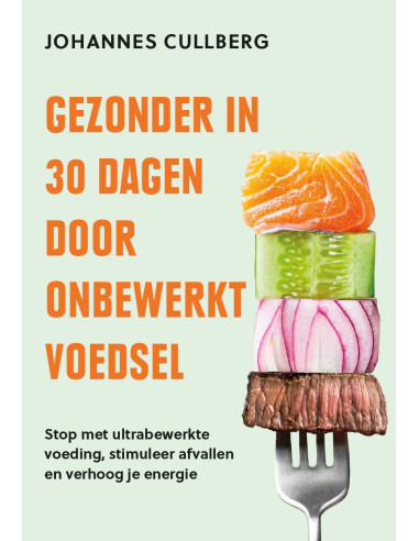 Gezonder in 30 dagen door onbewerkt voed