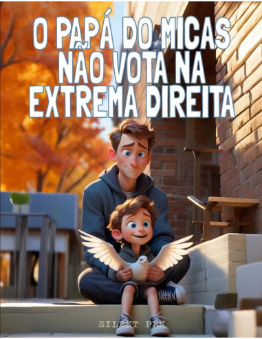 O Papá do Micas Não Vota na Extrema Dire