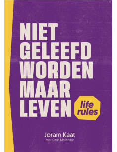 Niet geleefd worden maar leven