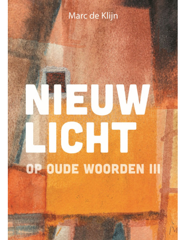 Nieuw licht 3 op oude woorden
