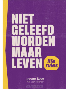 Niet geleefd worden maar leven